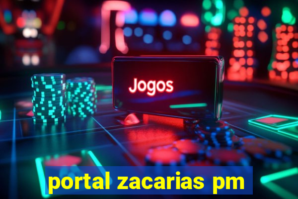 portal zacarias pm